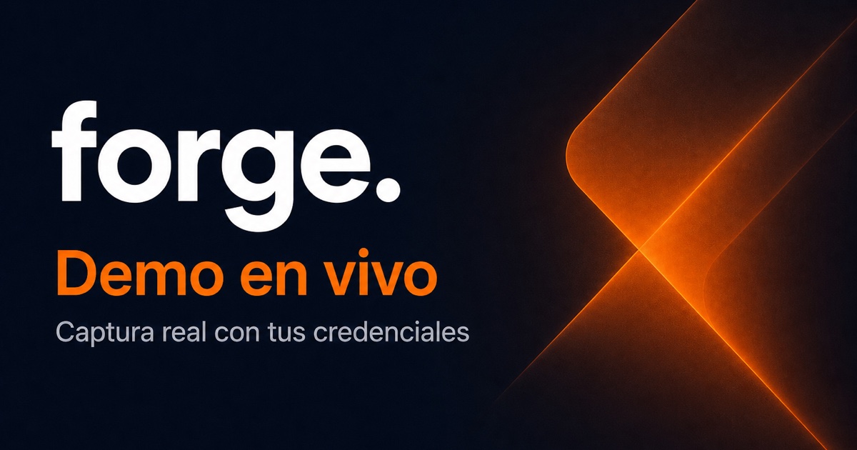 Forge — demo en vivo, captura real con tus credenciales